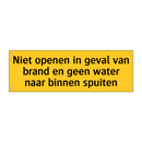 Niet openen in geval van brand en geen water naar /.../