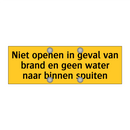 Niet openen in geval van brand en geen water naar /.../