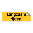 Langzaam rijden! & Langzaam rijden! & Langzaam rijden! & Langzaam rijden!