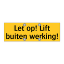 Let op! Lift buiten werking! & Let op! Lift buiten werking! & Let op! Lift buiten werking!