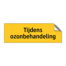 Tijdens ozonbehandeling & Tijdens ozonbehandeling & Tijdens ozonbehandeling