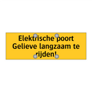Elektrische poort Gelieve langzaam te rijden! & Elektrische poort Gelieve langzaam te rijden!