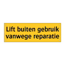 Lift buiten gebruik vanwege reparatie & Lift buiten gebruik vanwege reparatie