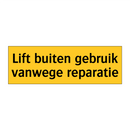 Lift buiten gebruik vanwege reparatie & Lift buiten gebruik vanwege reparatie