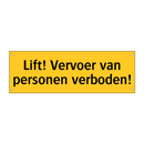 Lift! Vervoer van personen verboden! & Lift! Vervoer van personen verboden!