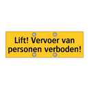 Lift! Vervoer van personen verboden! & Lift! Vervoer van personen verboden!