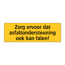Zorg ervoor dat asfaltondersteuning ook kan falen!