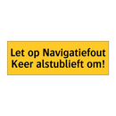 Let op Navigatiefout Keer alstublieft om! & Let op Navigatiefout Keer alstublieft om!