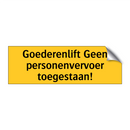 Goederenlift Geen personenvervoer toegestaan! & Goederenlift Geen personenvervoer toegestaan!