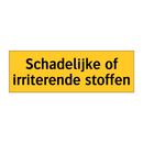 Schadelijke of irriterende stoffen & Schadelijke of irriterende stoffen