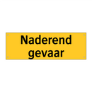 Naderend gevaar & Naderend gevaar & Naderend gevaar & Naderend gevaar & Naderend gevaar