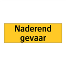 Naderend gevaar & Naderend gevaar & Naderend gevaar & Naderend gevaar & Naderend gevaar