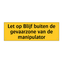 Let op Blijf buiten de gevaarzone van de manipulator