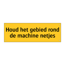 Houd het gebied rond de machine netjes & Houd het gebied rond de machine netjes