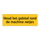 Houd het gebied rond de machine netjes & Houd het gebied rond de machine netjes