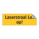 Laserstraal Let op! & Laserstraal Let op! & Laserstraal Let op! & Laserstraal Let op!