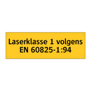 Laserklasse 1 volgens EN 60825-1:94 & Laserklasse 1 volgens EN 60825-1:94