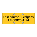 Laserklasse 1 volgens EN 60825-1:94 & Laserklasse 1 volgens EN 60825-1:94
