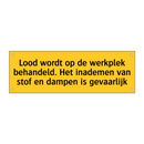 Lood wordt op de werkplek behandeld. Het inademen van /.../