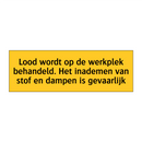 Lood wordt op de werkplek behandeld. Het inademen van /.../