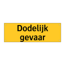Dodelijk gevaar & Dodelijk gevaar & Dodelijk gevaar & Dodelijk gevaar & Dodelijk gevaar