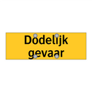 Dodelijk gevaar & Dodelijk gevaar & Dodelijk gevaar