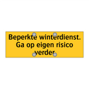 Beperkte winterdienst. Ga op eigen risico verder & Beperkte winterdienst. Ga op eigen risico verder
