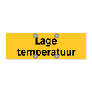 Lage temperatuur & Lage temperatuur & Lage temperatuur