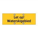Let op! Waterskigebied & Let op! Waterskigebied & Let op! Waterskigebied