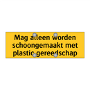 Mag alleen worden schoongemaakt met plastic gereedschap