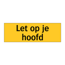 Let op je hoofd & Let op je hoofd & Let op je hoofd & Let op je hoofd & Let op je hoofd