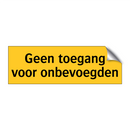 Geen toegang voor onbevoegden & Geen toegang voor onbevoegden & Geen toegang voor onbevoegden