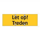 Let op! Treden & Let op! Treden & Let op! Treden