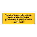 Toegang tot de schakelkast alleen toegestaan voor /.../