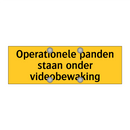 Operationele panden staan onder videobewaking & Operationele panden staan onder videobewaking
