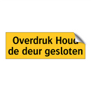 Overdruk Houd de deur gesloten & Overdruk Houd de deur gesloten & Overdruk Houd de deur gesloten