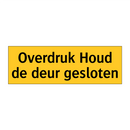 Overdruk Houd de deur gesloten & Overdruk Houd de deur gesloten & Overdruk Houd de deur gesloten