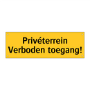 Privéterrein Verboden toegang! & Privéterrein Verboden toegang! & Privéterrein Verboden toegang!