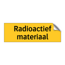 Radioactief materiaal & Radioactief materiaal & Radioactief materiaal & Radioactief materiaal