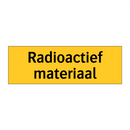 Radioactief materiaal & Radioactief materiaal & Radioactief materiaal & Radioactief materiaal