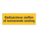 Radioactieve stoffen of ioniserende straling & Radioactieve stoffen of ioniserende straling