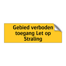 Gebied verboden toegang Let op Straling & Gebied verboden toegang Let op Straling