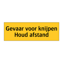 Gevaar voor knijpen Houd afstand & Gevaar voor knijpen Houd afstand