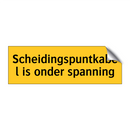 Scheidingspuntkabel is onder spanning & Scheidingspuntkabel is onder spanning
