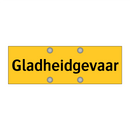 Gladheidgevaar & Gladheidgevaar & Gladheidgevaar