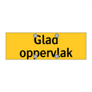Glad oppervlak & Glad oppervlak & Glad oppervlak