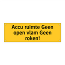 Accu ruimte Geen open vlam Geen roken! & Accu ruimte Geen open vlam Geen roken!