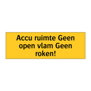 Accu ruimte Geen open vlam Geen roken! & Accu ruimte Geen open vlam Geen roken!