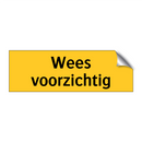 Wees voorzichtig & Wees voorzichtig & Wees voorzichtig & Wees voorzichtig