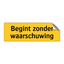 Begint zonder waarschuwing & Begint zonder waarschuwing & Begint zonder waarschuwing